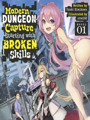 cover image of Modern Dungeon Capture Starting with Broken Skills, Volume 1
